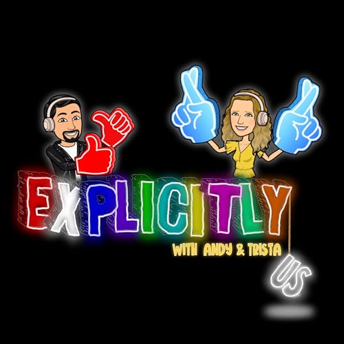 EXPLICITLY US Podcast Por Andy & Trista arte de portada