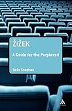 Zizek: A Guide for the Perplexed (Guides for the Perplexed)