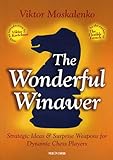 Wonderful Winawer: Strategic Ideas & Surprise Weapons for Dynamic Chess Players