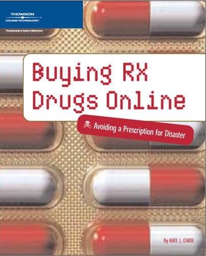 Buy Buying Drugs Online: Avoiding a Prescription for Disaster — BookShops.in