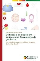 Utilizacao de Dados Em Saude Como Ferramenta de Gerencia 3639693493 Book Cover