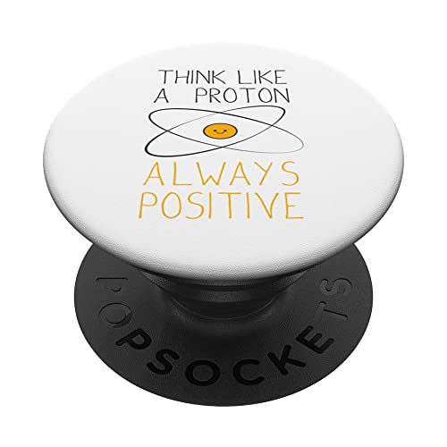 Think like a Proton and stay positive nerd, science geek PopSockets Swappable PopGrip, Black