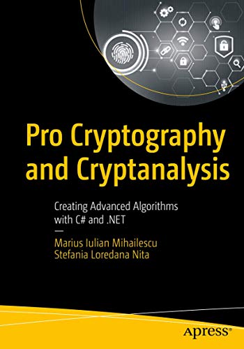 Pro Cryptography and Cryptanalysis: Creating Advanced Algorithms With C# and .net view 2
