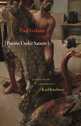 Poems Under Saturn: Poèmes saturniens (The Lockert Library of Poetry in Translation Book 63)