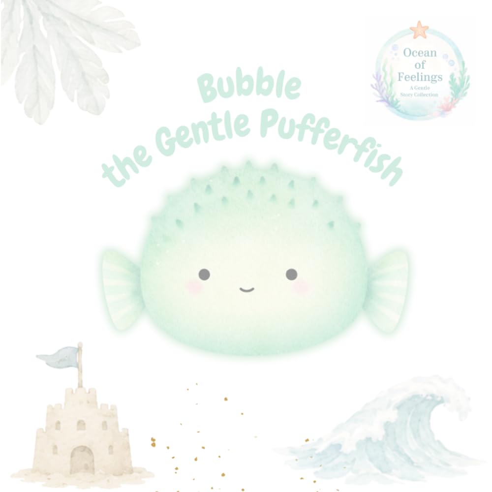 Bubble the Gentle Pufferfish (Ocean of Feelings)