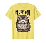 Fluff You Pallas's Cat Manul Fluffy Wild Cat Pun Grumpy Fun T-Shirt