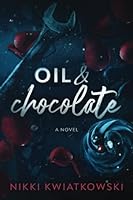 Oil & Chocolate 1733216537 Book Cover