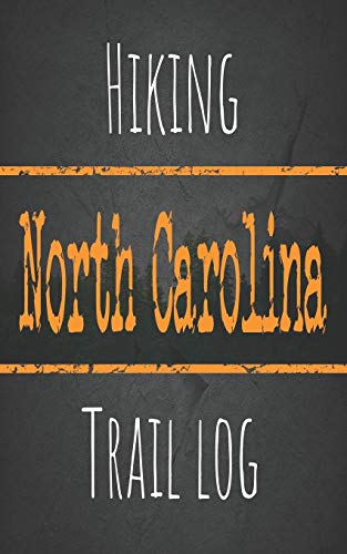 Hiking North Carolina trail log: Record your favorite outdoor hikes in the state of North Carolina, 5 x 8 travel size