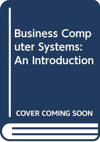 Business Computer Systems, An Introduction 007100517X Book Cover