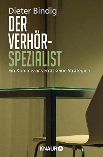 Der Verhörspezialist: Ein Kommissar verrät seine Strategien Der Verhörspezialist: Ein Kommissar verrät seine Strategien