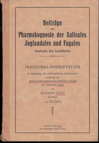 Beiträge zur Pharmakognosie der Salicales Juglandales und Fagales. Anatomie des Laubblattes. - Dissertation