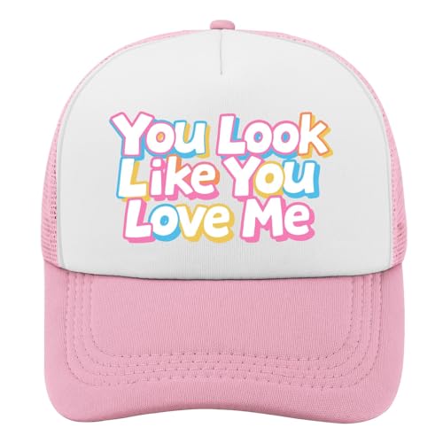 You Look Like You Love Me Trucker hat Garde Cap for Son