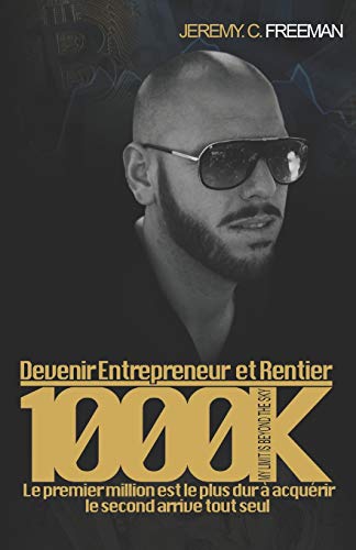 Devenir Entrepreneur Et Rentier (French Edition)