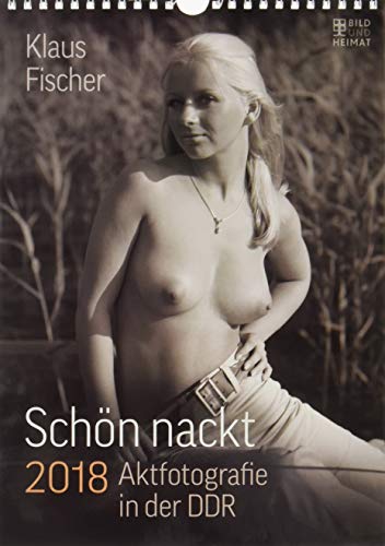 Schön nackt 2018: Aktfotografie in der DDR Schön nackt 2018: Aktfotografie in der DDR