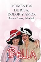 Momentos De Risa, Dolor Y Amor (Spanish Edition) 1958505048 Book Cover