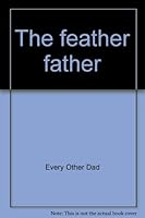 The Feather Father 0739202715 Book Cover