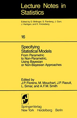 Specifying Statistical Models: From Parametric to Non-Parametric, Using Bayesian or Non-Bayesian Approaches: 16 (Lecture Notes in Statistics) view 2
