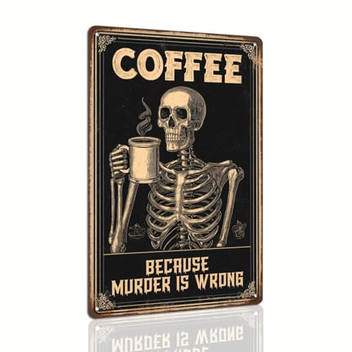 Plaque en métal rétro avec squelette « Coffee Because Murder Is Wrong » - Décoration murale pour cuisine, bureau, amateur de café, 20,3 x 30,5 cm