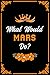 What Would Mars Do?: Blank lined Journal Notebook for Writing Notes/Notepad/Diary | Perfect Gift for all Mars Fans, Supporters, Teens, Adults and Kids | 100 lined pages, size 6 x 9