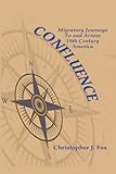 Confluence: Migratory Journeys To and Across 19th Century America