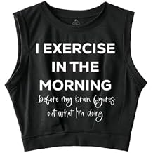 I Exercise in The Morning Sleeveless Crop Tops- Novelty, Strength Training Sleeveless Tee for Magic Gains