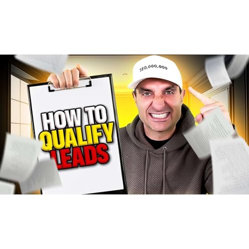 How Do You Qualify Leads? Secrets to Spotting Top Prospects cover art
