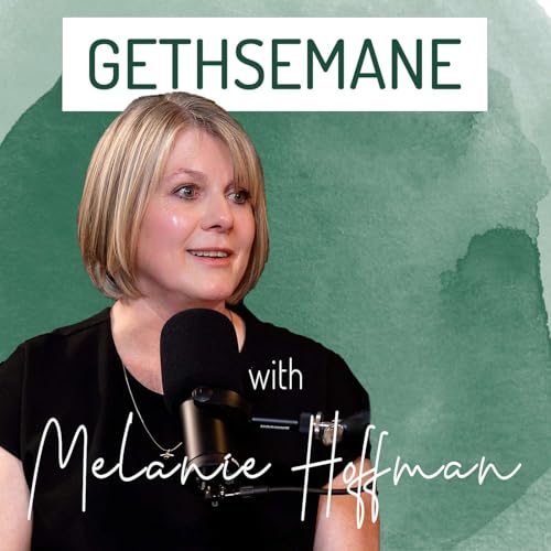 "Gethsemane" with Melanie Hoffman: Jesus Loves Me (Ep 3) Titelbild