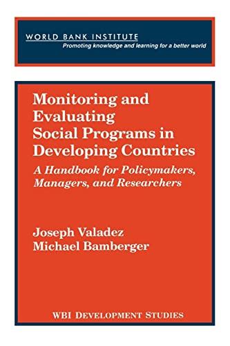 Monitoring and Evaluating Social Programs in Developing Countries: A Handbook for Policymakers, Managers, and Researchers (Edi Development Studies)