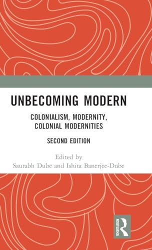 Unbecoming Modern décoder les secrets de la modernité coloniale