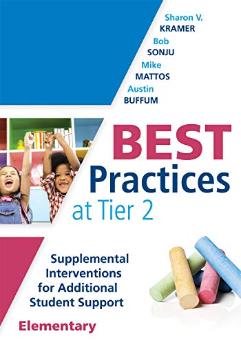 Best Practices at Tier 2 (Elementary): Supplemental Interventions for Additional Student Support, Elementary (an Rti at Work Guide for Implementing Tier 2 Interventions in Elementary Classrooms )