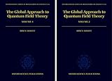 The Global Approach to Quantum Field Theory (International Series of Monographs on Physics)