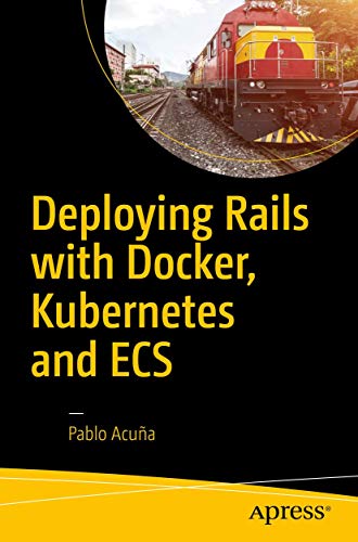 Deploying Rails With Docker, Kubernetes and Ecs view 2
