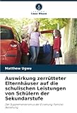 Auswirkung zerrütteter Elternhäuser auf die schulischen Leistungen von Schülern der Sekundarstufe: Der Supplementarismus der Erziehung-Familie-Beziehung