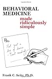 Behavioral Medicine Made Ridiculously Simple (Medmaster Series) (Medmaster Ridiculously Simple Series)