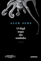 Frágil Toque dos Mutilados (Em Portuguese do Brasil) 8582175337 Book Cover