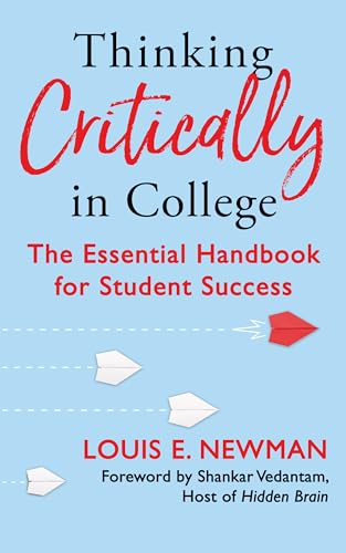 Thinking Critically in College: The Essential Handbook for Student Success