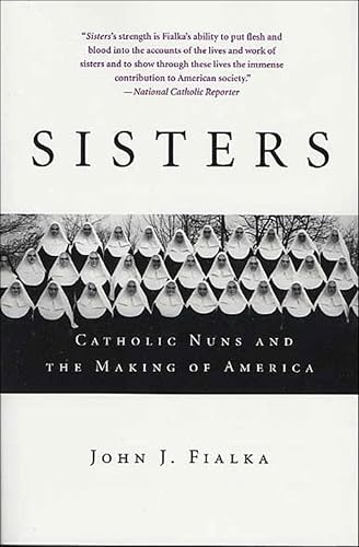 Sisters: Catholic Nuns and the Making of America