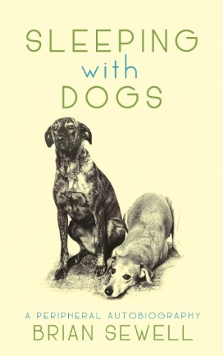 Télécharger Sleeping with Dogs: A Peripheral Autobiography (English Edition) livre En ligne