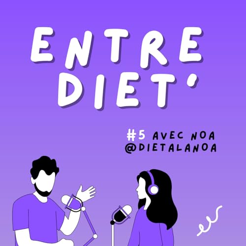 ENTRE DIET' #5 - Avec Noa @dietalanoa ☀️