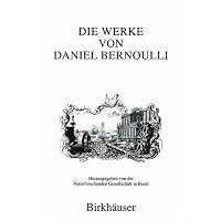 Die Werke von Daniel Bernoulli: Band 8: Technologie II