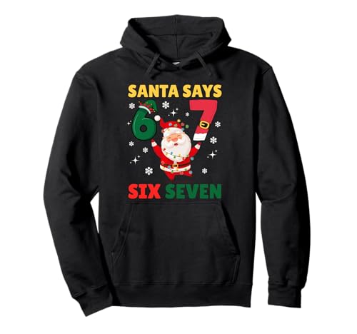Funny Six Seven Meme Christmas Cool Santa Says 6 7 Pullover Hoodie