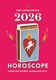 The AstroTwins 2026 Horoscope: The Complete Yearly Astrology Guide for Every Zodiac Sign
