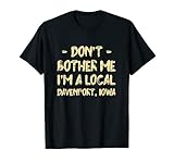 Photo Gallery non disturbarmi sono un locale davenport hometown iowa maglietta Photo Gallery non disturbarmi sono un locale davenport hometown iowa maglietta