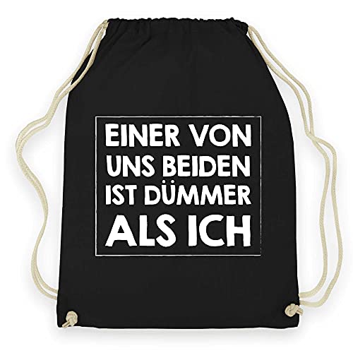 wowshirt Turnbeutel Einer Von Uns Beiden Ist Dümmer Als Ich Statement Witziger Spruch, Farbe:Black