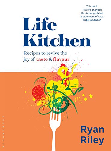 Life Kitchen: Quick, easy, mouth-watering recipes to revive the joy of eating Life Kitchen: Quick, easy, mouth-watering recipes to revive the joy of eating