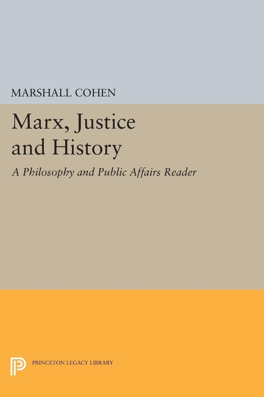 Marx, Justice and History: A Philosophy and Public Affairs Reader (Philosophy and Public Affairs Readers)