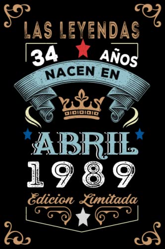 LAS LEYENDAS NACEN EN ABRIL EL AÑO 1989: 34 Aniversario Cuaderno personalizado 34 años regalos Feliz 1989 cumpleaños ideas de regalos