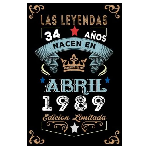 LAS LEYENDAS NACEN EN ABRIL EL AÑO 1989: 34 Aniversario Cuaderno personalizado 34 años regalos Feliz 1989 cumpleaños ideas de regalos