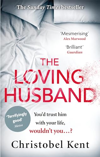 The Loving Husband: You'd trust him with your life, wouldn't you...?