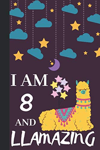 I Am 8 And Llamazing: Cute Llama Journal For Girls and Boys And Kids and teen for Write and draw Perfect Best Idea For love and Happy Birthday ... (6 x 9,110 pages) for diary college,